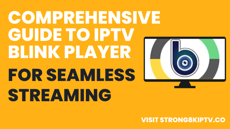 Comprehensive Guide to IPTV Blink Player for Seamless Streaming
